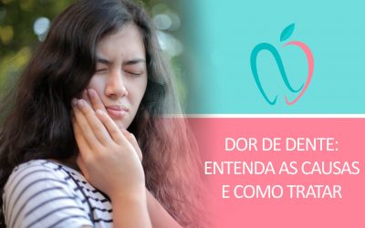 Dor de dente: Entenda as causas e como tratar